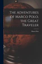 The Adventures of Marco Polo, the Great Traveler