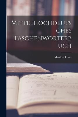 Mittelhochdeutsches Taschenwörterbuch - Matthias Lexer - cover