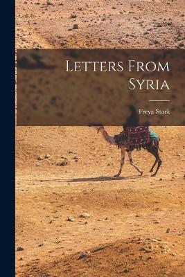 Letters From Syria - Freya Stark - cover