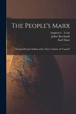 The People's Marx; Abridged Popular Edition of the Three Volumes of 