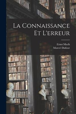 La Connaissance Et L'erreur - Ernst Mach,Marcel Dufour - cover