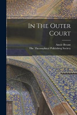 In The Outer Court - Annie Besant - cover