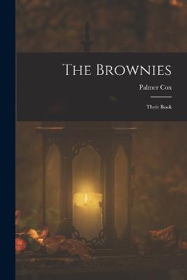 The Brownies: Their Book - Palmer Cox - cover