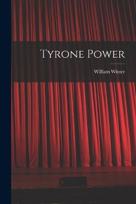 Tyrone Power - William Winter - cover