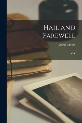 Hail and Farewell: Vale - George Moore - cover