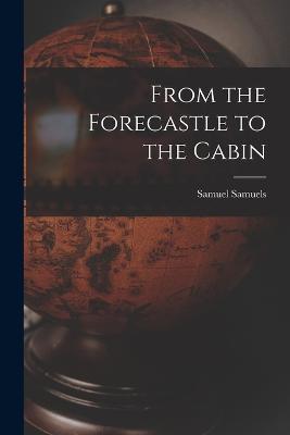 From the Forecastle to the Cabin - Samuel Samuels - cover