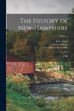 The History of New-Hampshire: [ -III]; Volume I