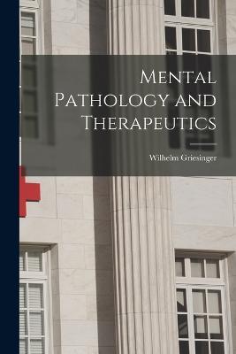 Mental Pathology and Therapeutics - Wilhelm Griesinger - cover