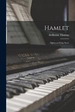 Hamlet: Opera en Cinq Actes