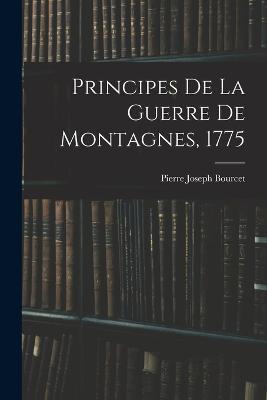 Principes De La Guerre De Montagnes, 1775 - Pierre Joseph Bourcet - cover