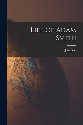 Life of Adam Smith - John Rae - cover