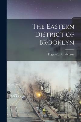 The Eastern District of Brooklyn - Eugene L Armbruster - cover