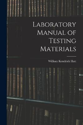 Laboratory Manual of Testing Materials - William Kendrick Hatt - cover