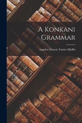 A Konkani Grammar - Angelus Francis Xavier Maffei - cover
