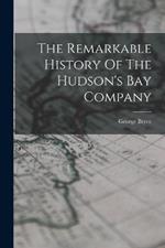 The Remarkable History Of The Hudson's Bay Company