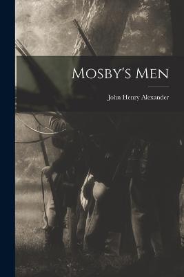 Mosby's Men - John Henry Alexander - cover