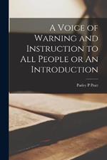 A Voice of Warning and Instruction to all People or An Introduction