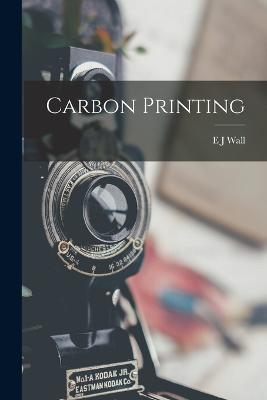 Carbon Printing - E J Wall - cover