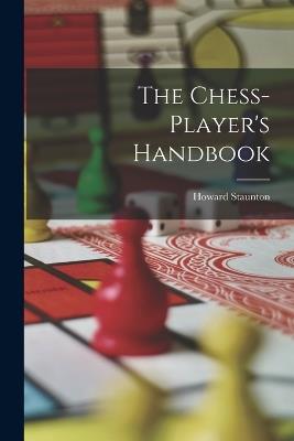 The Chess-player's Handbook - Howard Staunton - cover