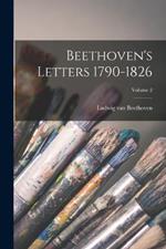 Beethoven's Letters 1790-1826; Volume 2