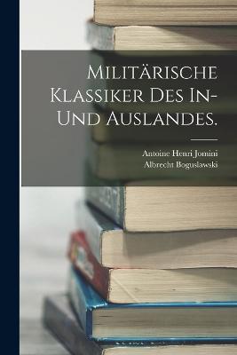 Militarische Klassiker des In- und Auslandes. - Antoine Henri Jomini,Albrecht Boguslawski - cover