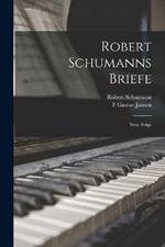 Robert Schumanns Briefe: Neue Folge