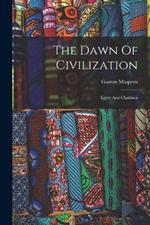 The Dawn Of Civilization: Egypt And Chaldaea
