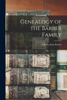 Genealogy of the Barber Family - Edwin Atlee Barber - cover