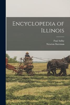 Encyclopedia of Illinois - Paul Selby,Newton Bateman - cover