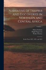 Narrative of Travels and Discoveries in Northern and Central Africa: In the Years 1822, 1823, and 1824; Volume 1