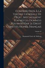 Contribution à la théorie générale de l'état, spécialement d'après les données fournies par le Droit constitutionel français; Volume 02