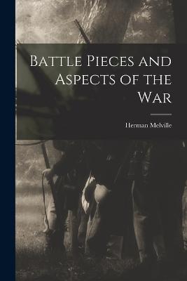 Battle Pieces and Aspects of the War - Herman Melville - cover