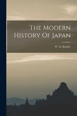The Modern History Of Japan - W G Beasley - cover