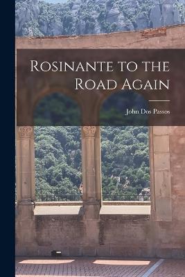 Rosinante to the Road Again - John Dos Passos - cover