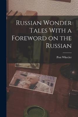Russian Wonder Tales With a Foreword on the Russian - Post Wheeler - cover