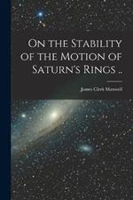 On the Stability of the Motion of Saturn's Rings ..