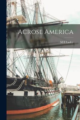 Acrose America - M E Lasley - cover