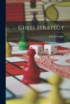 Chess Strategy - Edward Lasker - cover