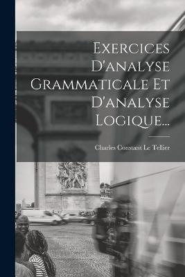 Exercices D'analyse Grammaticale Et D'analyse Logique... - cover