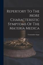 Repertory To The More Characteristic Symptoms Of The Materia Medica