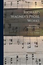 Richard Wagner's Prose Works: The Art-Work of the Future