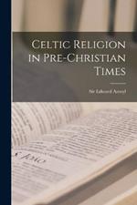 Celtic Religion in Pre-Christian Times