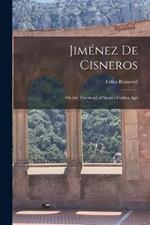 Jimenez de Cisneros: On the Threshold of Spain's Golden Age