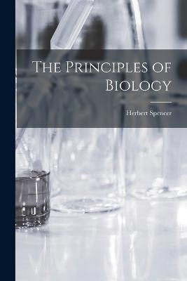 The Principles of Biology - Herbert Spencer - cover