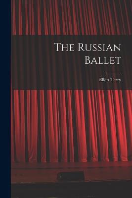 The Russian Ballet - Ellen Terry - cover
