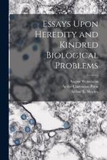 Essays Upon Heredity and Kindred Biological Problems