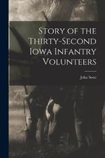 Story of the Thirty-second Iowa Infantry Volunteers