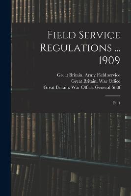 Field Service Regulations ... 1909: Pt. 1 - cover