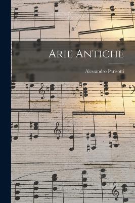 Arie Antiche - Alessandro Parisotti - cover