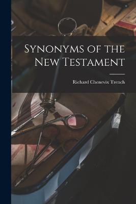 Synonyms of the New Testament - Richard Chenevix Trench - cover